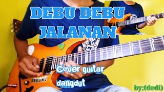 DEBU DEBU JALANAN (imam s arifin),, Cover guitar dangdut by;(dedi)