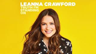 Vignette de la vidéo "Leanna Crawford - Truth I'm Standing On (Official Audio)"