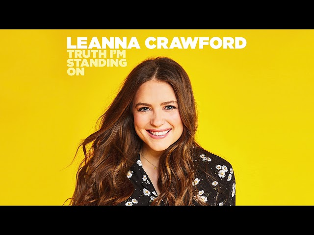 Leanna Crawford - Truth I'm Standing On (Official Audio) class=