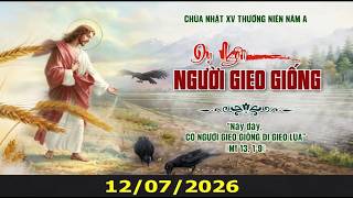 7/12/2026, 7:45 am CHÚA NHẬT XV THƯỜNG NIÊN, GX Thánh Giáo Hoàng Gioan XXIII Tacoma WA.