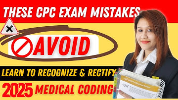 Avoid These CPC Exam Mistakes! Learn to Recognize & Rectify | Medical Coding