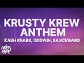 KRUSTY KREW ANTHEM (BACK ON THE GRILL) (Lyrics) - Kash Krabs, Oddwin &amp; Sauceward