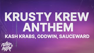 KRUSTY KREW ANTHEM (BACK ON THE GRILL) (Lyrics) - Kash Krabs, Oddwin &amp; Sauceward