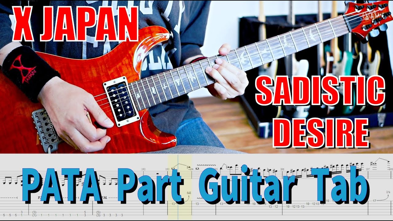 SADISTIC DESIRE - X JAPAN【解体新書】Full Guitar Cover with Tab PATA Part