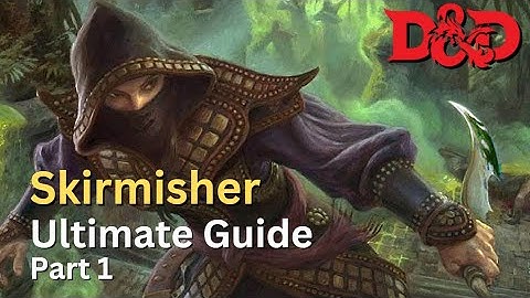 D&D: Skirmisher Role - Part 1