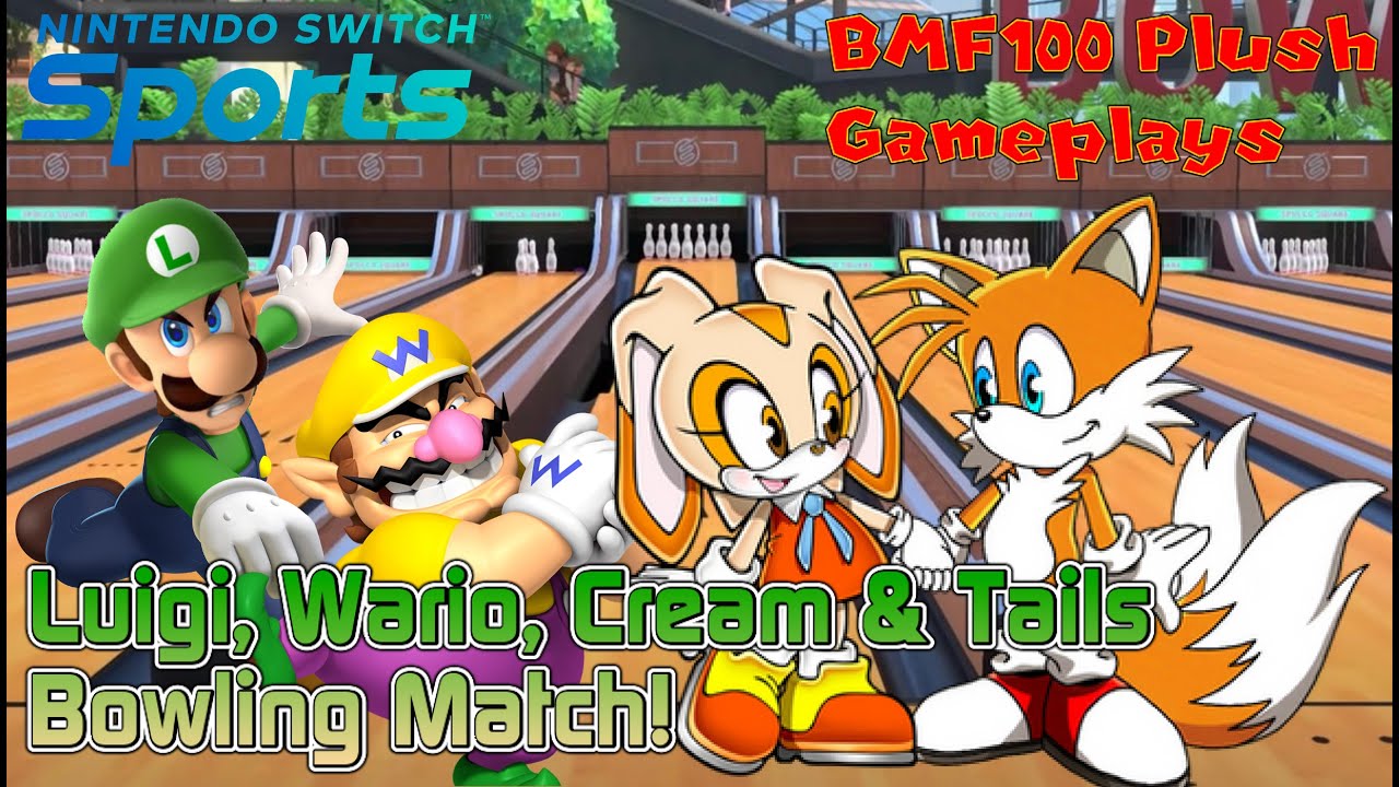 BMF100 Plush Gameplays: Luigi, Wario, Cream & Tails Nintendo Switch Sports Bowling Match Gameplay!