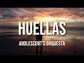 Adolescents orquesta  huellas letra oficial