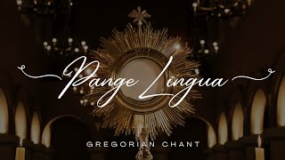 Pange Lingua - Gregorian Chant