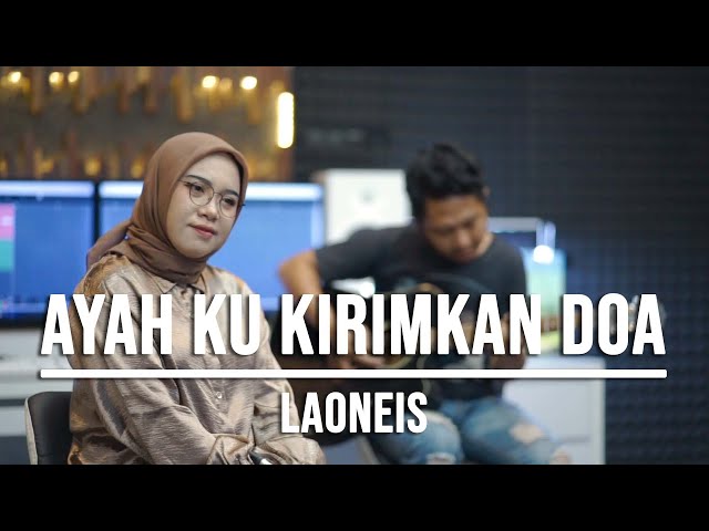 AYAH (KU KIRIMKAN DOA) - LAONEIS (LIVE COVER INDAH YASTAMI) class=