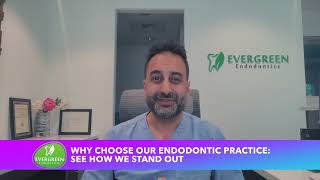 Why Choose Our Endodontic Practice: See How We Stand Out at Evergreen Endodontics in Issaquah