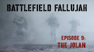 Battlefield Fallujah - Ep 9. The Jolan (November 12, 2004)