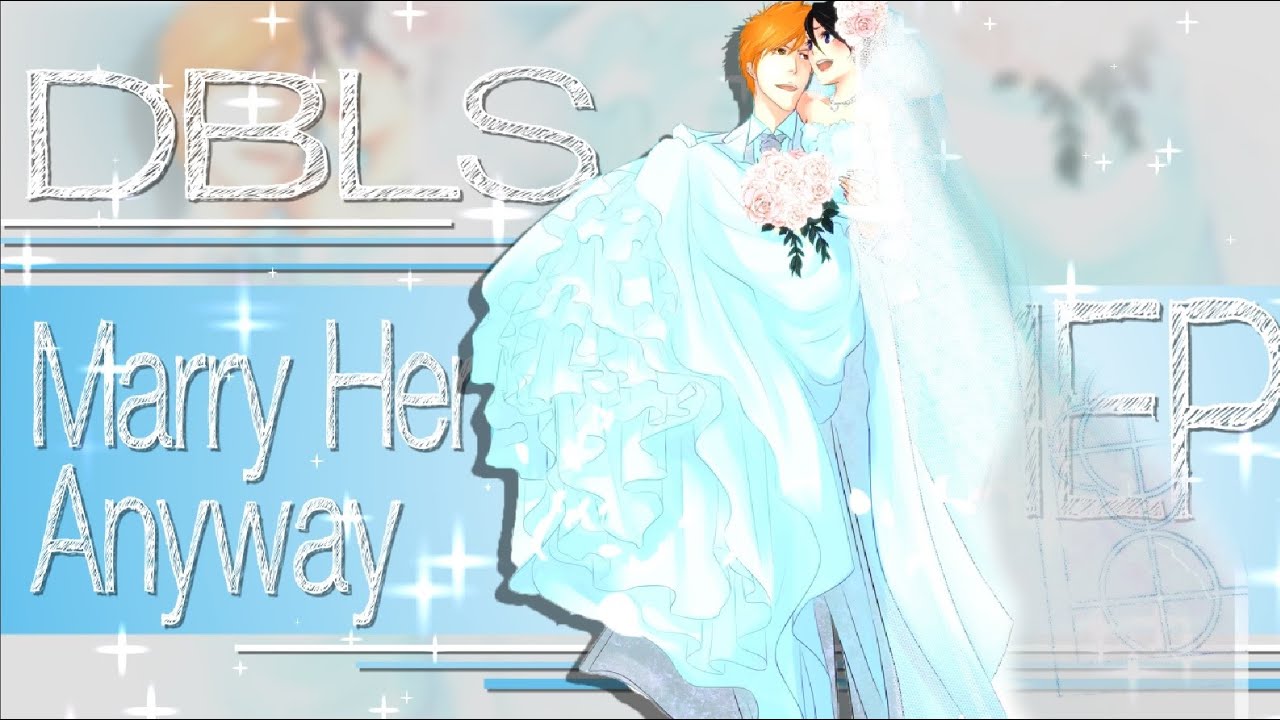 [DBLS] Marry Her Anyways! {3 Anniversary!} MEP