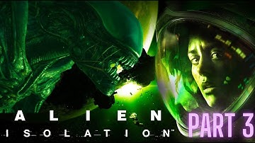 ALIEN ISOLATION IN 2024! | PART 3 |  60 FPS | ALL DLC