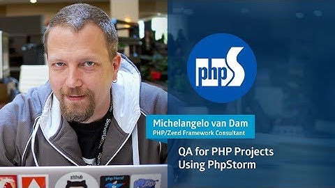 Quality Assurance for PHP Projects Using PhpStorm with Michelangelo van Dam