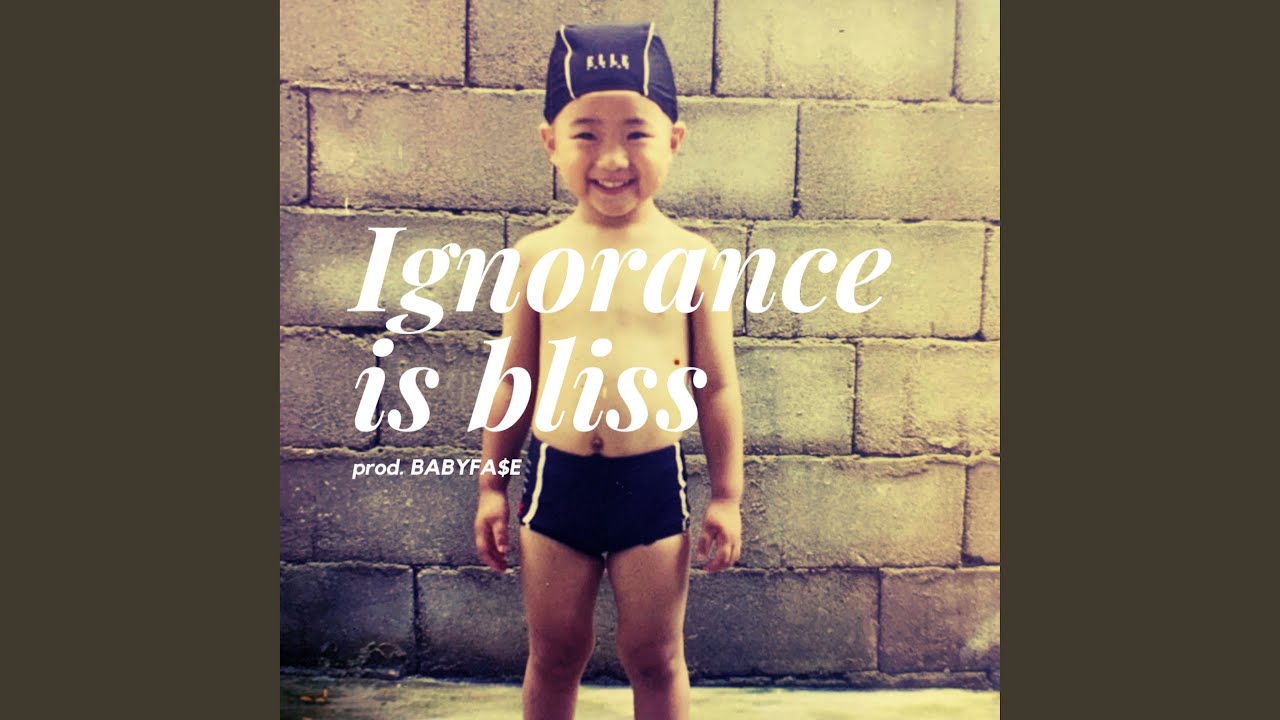 IGNORANCE IS BLISS - YouTube