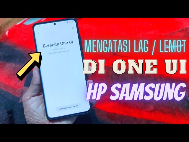 Cara Mengatasi Lag / Lemot Di One UI HP Samsung class=