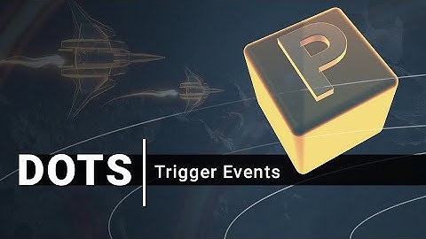 DOTS Gameplay: Trigger Events