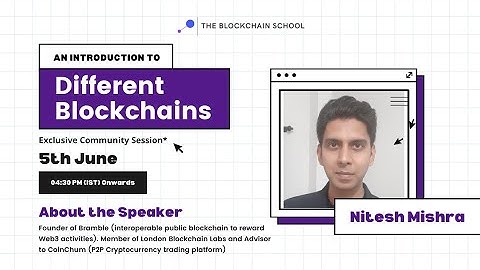 An Introduction to Different Blockchains ft. Nitesh Mishra - The Blockchain School