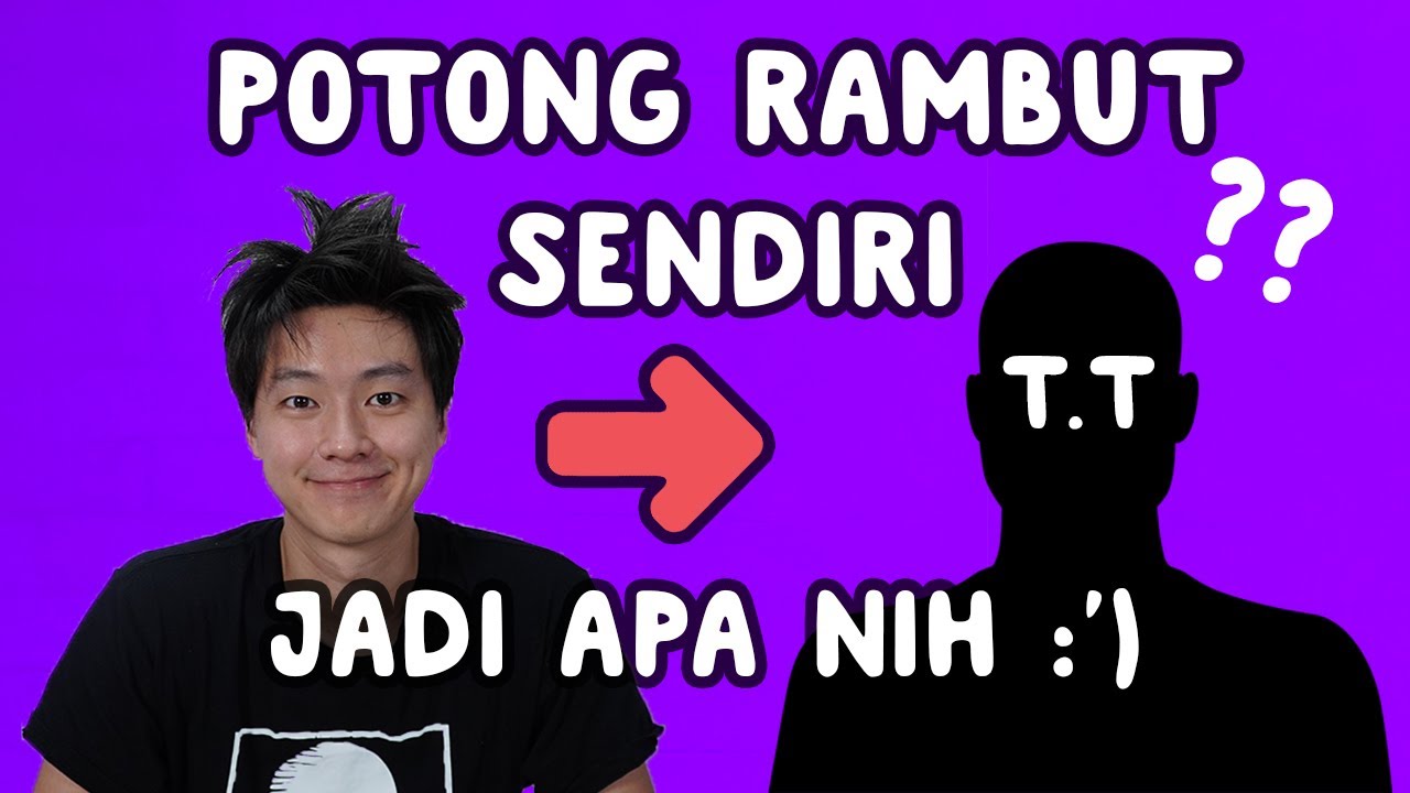 Tutorial potong  rambut  sendiri akibat pandemi Corona  