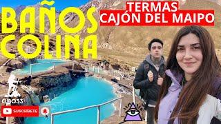 🏖️ TERMAS BAÑOS COLINA /🗻 CAJÓN DEL MAIPO /🏞️SANTIAGO-CHILE🇨🇱 4K 60P