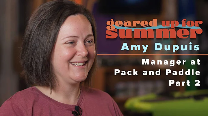 Geared Up For Summer Ep 8 | Amy Dupuis with Pack a...