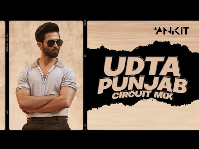Ud-daa Punjab (Circuit House Remix ) - DJ Ankish || Udta Punjab | Vishal Dadlani & Amit Trivedi class=