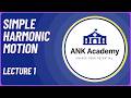 SHM Lecture Part 1 | Simple Harmonic Motion