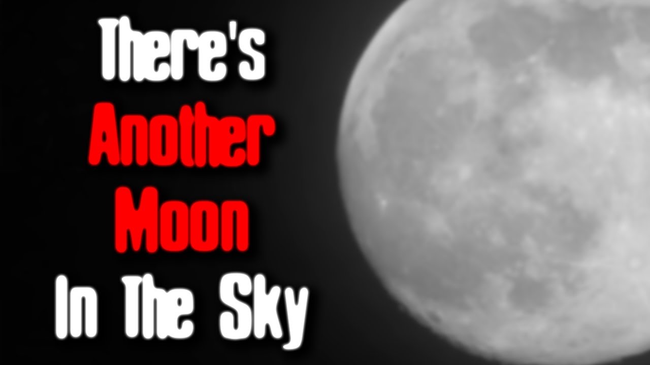 "There's Another Moon In The Sky" | Creepypasta Reading