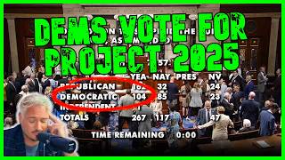 ‘MASSIVE BETRAYAL’: 104 DEMS VOTE FOR PROJECT 2025!! | The Kyle Kulinski Show