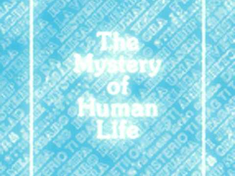 The Mystery of Human Life
