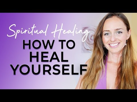 How to Heal Yourself | My Top 5 Spiritual Healing Tips!