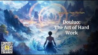 Douluo The Art of Hard Work Chapters 101 to 120 | #Douluo #Fanfic #Audiobook