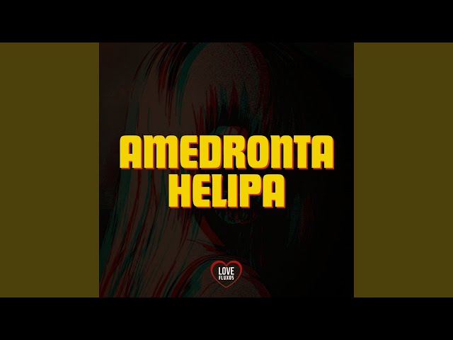 Amedronta Helipa (Slowed+Reverb)