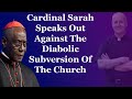 Cardinal Sarah Speaks Out Against The Diabolic Subversion Of The Church