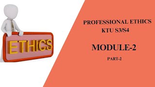 KTU S3/S4 Professional Ethics (HUT 200) | Module 2 | Part2