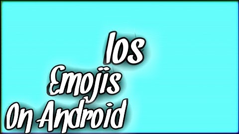 How To Get IOS Emojis on Android No Root