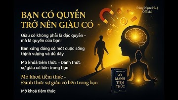NGÀY 10. CHƯƠNG 9 + CHƯƠNG 10 BẠN CÓ QUYỀN TRỞ NÊN GIÀU CÓ | Đặng Ngọc Huệ Official