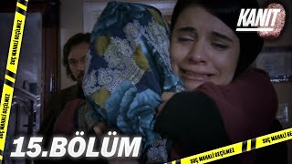 Kanıt 15. Bölüm - Full Bölüm