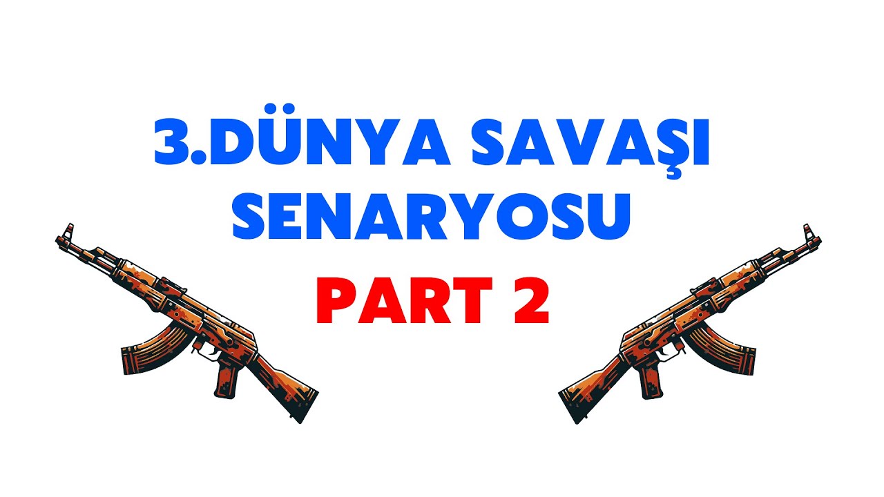 3.Dünya Savaşı Çıksaydı? Part 2