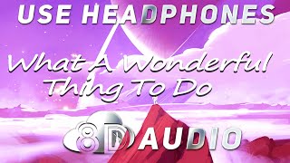 Joey Pecoraro - What A Wonderful Thing To Do (8D AUDIO)