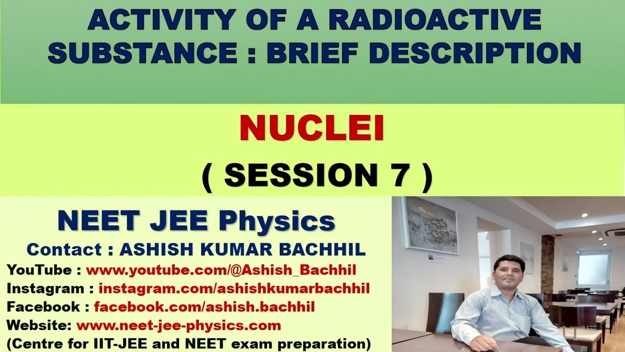 Activity of a Radioactive Substance - Brief Description ( Session No 7 ) 