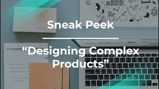 Sneak Peek: Designing Complex Products by Leadspace Dir. Of Analytics