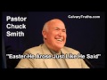 Easter: He Arose Just Like He Said He Would - Pastor Chuck Smith - Topical Bible Study