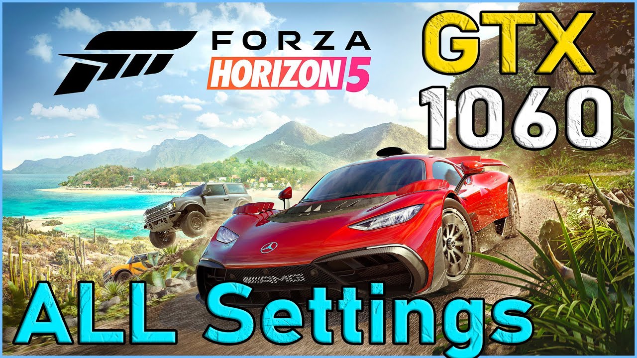 GTX 1060 - Forza Horizon 5 | 1080p  EXTREME to LOW Settings Tested