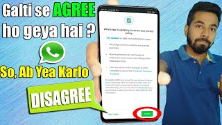 WhatsApp New Privacy Policy Galti se AGREE Kar Diya Ab Keya KareHow to disagree whtsap new privacy