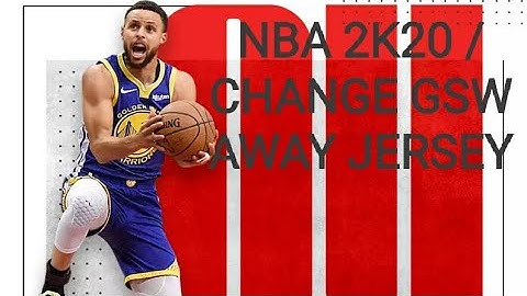 NBA 2K20 / CHANGE GSW AWAY JERSEY