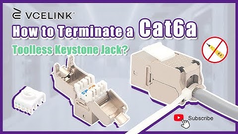 How to Terminate a Cat6a Toolless Keystone Jack? | VCELINK