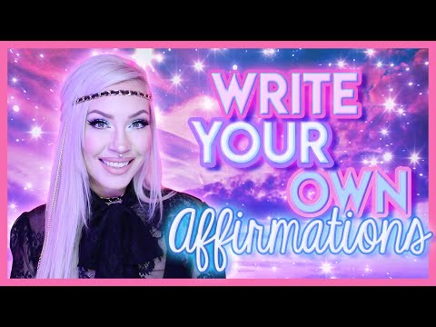 How To Write Your Own Affirmations