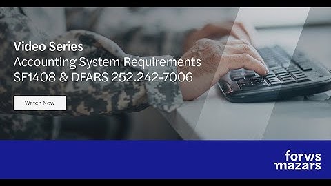 Accounting System Requirements – SF 1408 & DFARS 252.242-7006