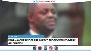 #TheICIR news in 60 seconds: EFCC, Fani-Kayode, #EndSARS protester, Benue, Sagir Hamidu